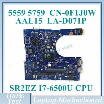CN-0F1J0W 0F1J0W F1J0W Cu SR2EZ I7-6500U CPU Placa de baza AAL15 LA-D071P Pentru DELL 5559 5759 Laptop Placa de baza 100% de Lucru Bine